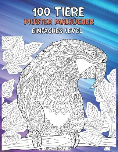 Muster Malbücher - Einfaches Level - 100 Tiere