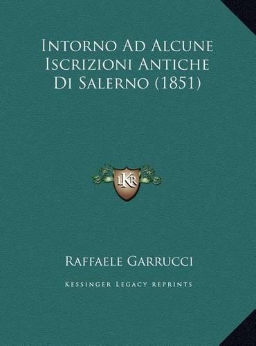 Intorno Ad Alcune Iscrizioni Antiche Di Salerno (1851)