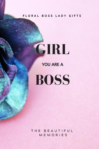 Girl You Are A Boss