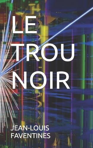 Le Trou Noir