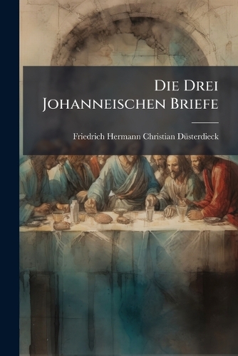 Die Drei Johanneischen Briefe