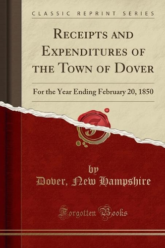 Receipts and Expenditures of the Town of Dover
