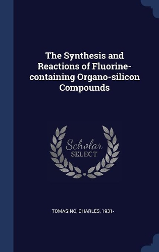 The Synthesis and Reactions of Fluorine-Containing Organo-Silicon Compounds