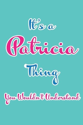 It's a Patricia Thing You Wouldn't Understand