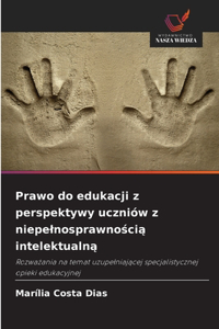 Prawo do edukacji z perspektywy uczniów z niepelnosprawnością intelektualną