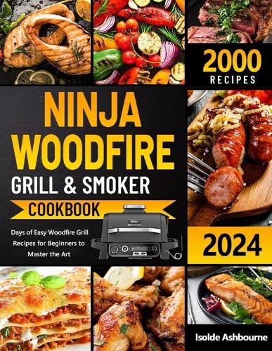 NINJA Woodfire Grill & Smoker Cookbook