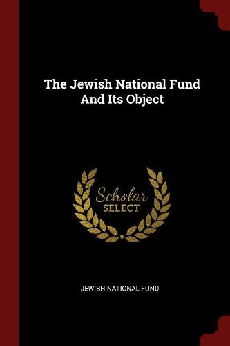 The Jewish National Fund and Its Object