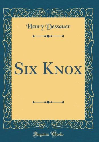 Six Knox (Classic Reprint)