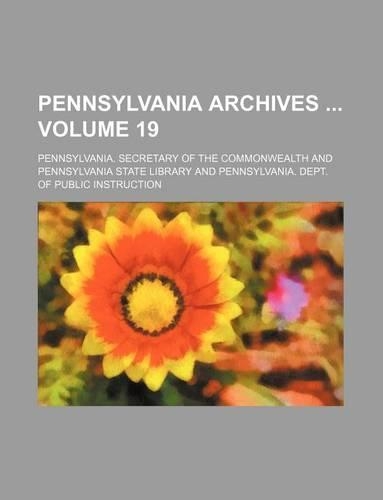 Pennsylvania Archives Volume 19