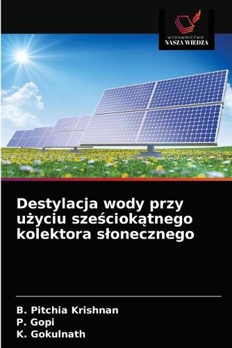 Destylacja wody przy użyciu sześciokątnego kolektora slonecznego