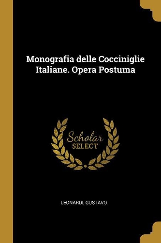 Monografia delle Cocciniglie Italiane. Opera Postuma