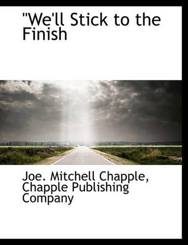 We'll Stick to the Finish