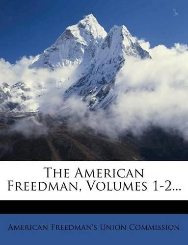 The American Freedman, Volumes 1-2...