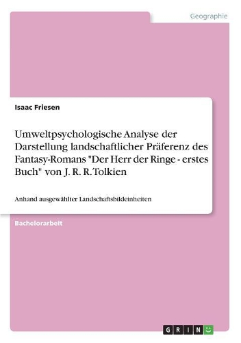 Umweltpsychologische Analyse der Darstellung landschaftlicher Präferenz des Fantasy-Romans 
