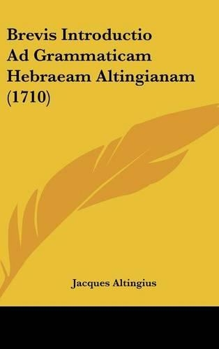 Brevis Introductio Ad Grammaticam Hebraeam Altingianam (1710)
