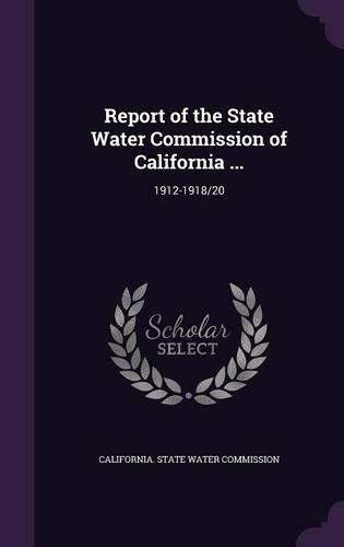 Report of the State Water Commission of California ...