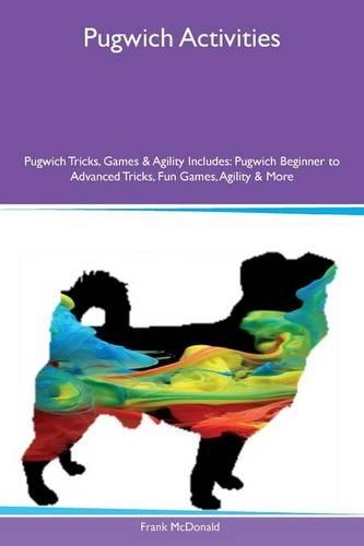 Pugwich Activities Pugwich Tricks, Games & Agility Includes