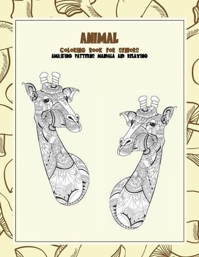 Animal Coloring Book for Seniors - Amazing Patterns Mandala and Relaxing