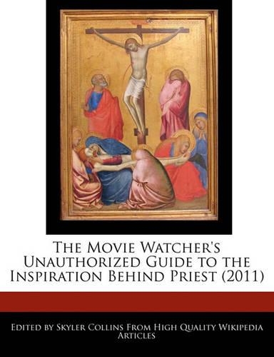 The Movie Watcher's Unauthorized Guide to the Inspiration Behind Priest (2011)
