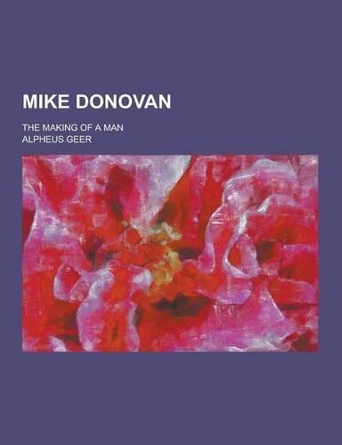 Mike Donovan; The Making of a Man
