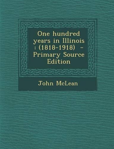 One Hundred Years in Illinois