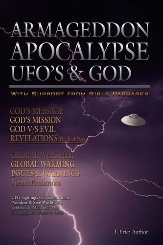 Armageddon Apocalypse UFO's & GOD