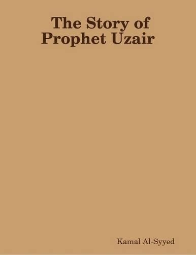 The Story of Prophet Uzair