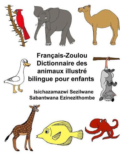 Français-Zoulou Dictionnaire des animaux illustré bilingue pour enfants