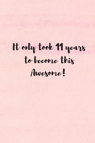 It Only Took 11 Years to Become This Awesome!