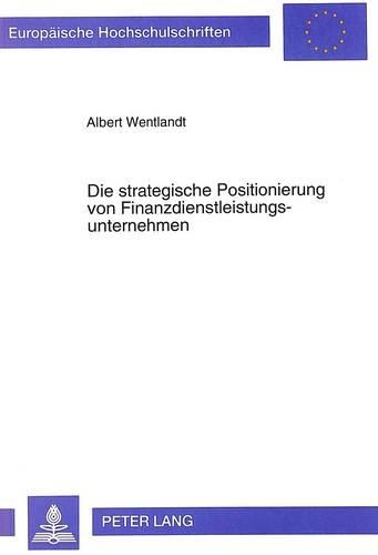 Die Strategische Positionierung Von Finanzdienstleistungsunternehmen