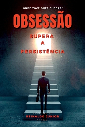 Obsessão Supera A Persistência