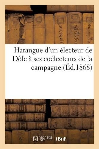 Harangue d'Un Électeur de Dôle À Ses Coélecteurs de la Campagne