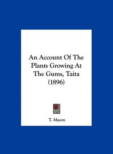 An Account of the Plants Growing at the Gums, Taita (1896)
