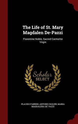 The Life of St. Mary Magdalen De-Pazzi