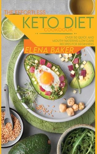 The Effortless Keto Diet Cookbook