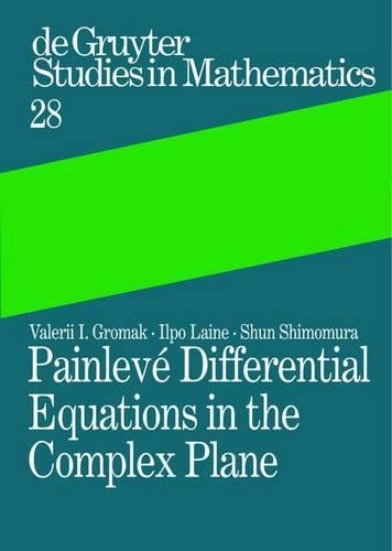 Painleve Differential Equations in the Complex Plane