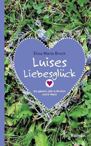 Luises Liebesglück