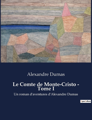 Le Comte de Monte-Cristo - Tome I