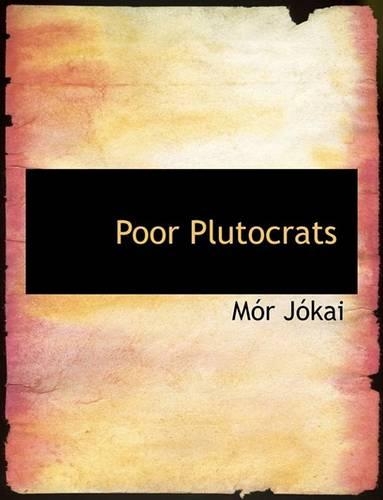 Poor Plutocrats