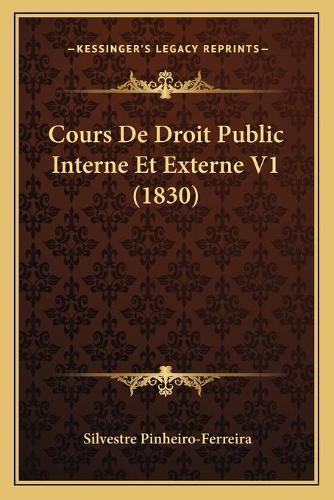 Cours De Droit Public Interne Et Externe V1 (1830)