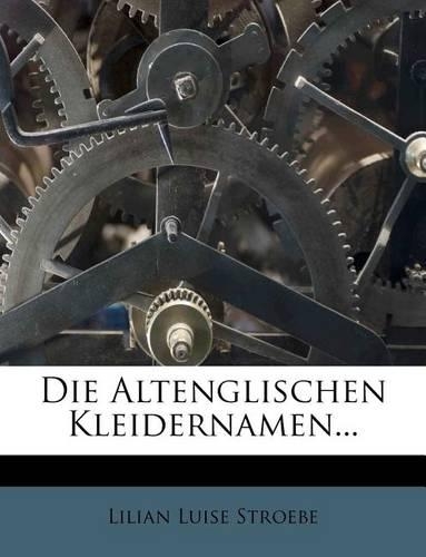 Die Altenglischen Kleidernamen...