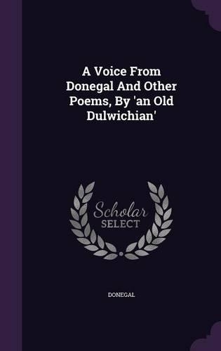 A Voice From Donegal And Other Poems, By 'an Old Dulwichian'