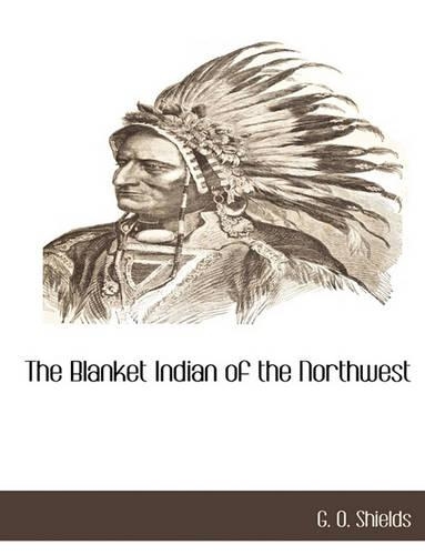 The Blanket Indian of the Northwest