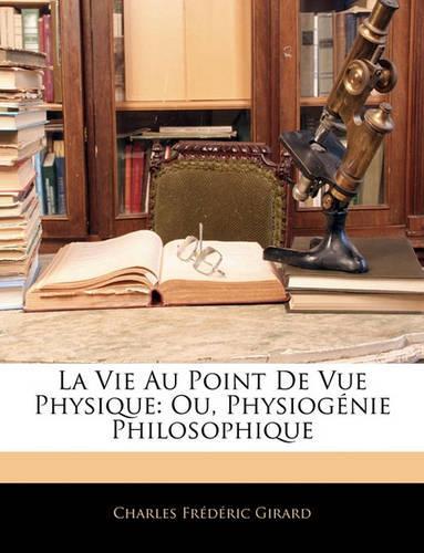 La Vie Au Point De Vue Physique