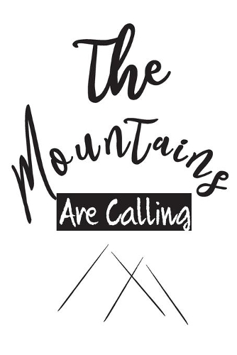 The Mountains Are Calling