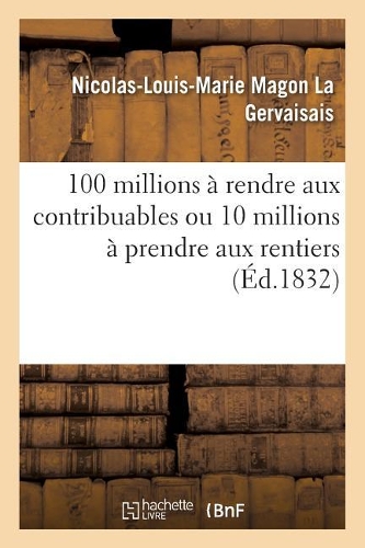 100 Millions À Rendre Aux Contribuables Ou 10 Millions À Prendre Aux Rentiers
