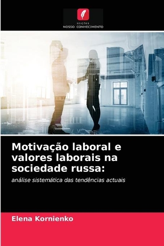 Motivação laboral e valores laborais na sociedade russa