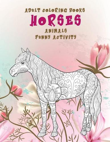 Adult Coloring Books Funny Activity - Animals - Horses