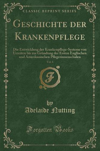 Geschichte Der Krankenpflege, Vol. 1