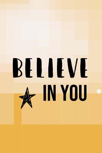 Believe in You